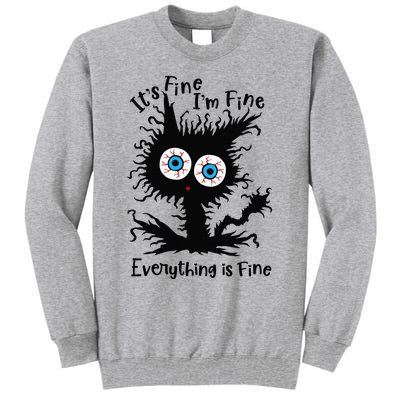 It's Fine I'm Fine Everything Is Fine Cat Tall Sweatshirt