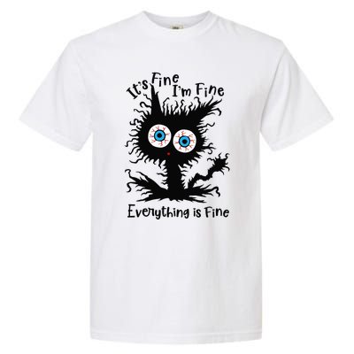 It's Fine I'm Fine Everything Is Fine Cat Garment-Dyed Heavyweight T-Shirt