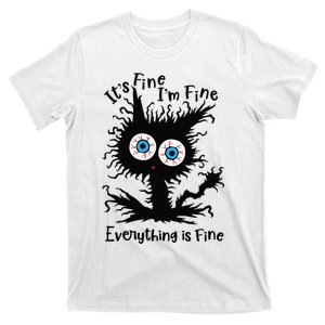 It's Fine I'm Fine Everything Is Fine Cat T-Shirt