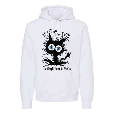 It's Fine I'm Fine Everything Is Fine Cat Premium Hoodie