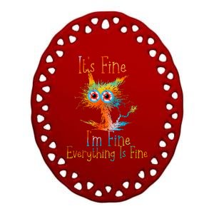 It's Fine I'm Fine Everything Is Fine Funny Black Cat Quote Ceramic Oval Ornament