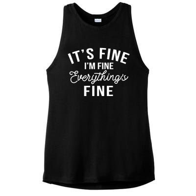 It's Fine I'm Fine Everything Is Fine Funny Gift Ladies PosiCharge Tri-Blend Wicking Tank