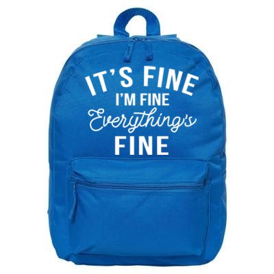 It's Fine I'm Fine Everything Is Fine Funny Gift 16 in Basic Backpack