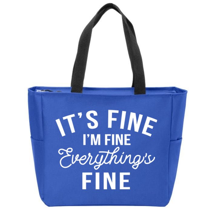 It's Fine I'm Fine Everything Is Fine Funny Gift Zip Tote Bag