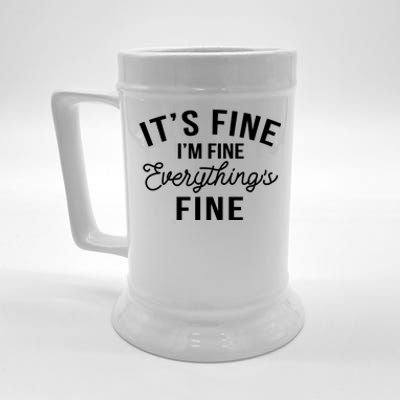 It's Fine I'm Fine Everything Is Fine Funny Gift Beer Stein