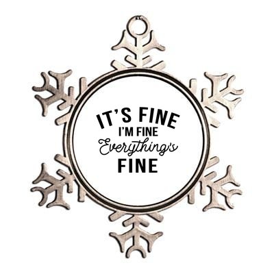 It's Fine I'm Fine Everything Is Fine Funny Gift Metallic Star Ornament