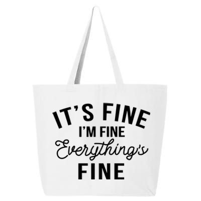 It's Fine I'm Fine Everything Is Fine Funny Gift 25L Jumbo Tote