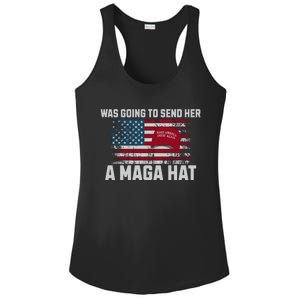 In Fact I Was Gonna Send Her A Maga Hat Debate Ladies PosiCharge Competitor Racerback Tank