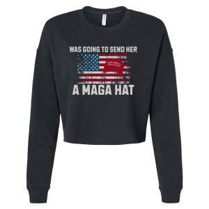 In Fact I Was Gonna Send Her A Maga Hat Debate Cropped Pullover Crew