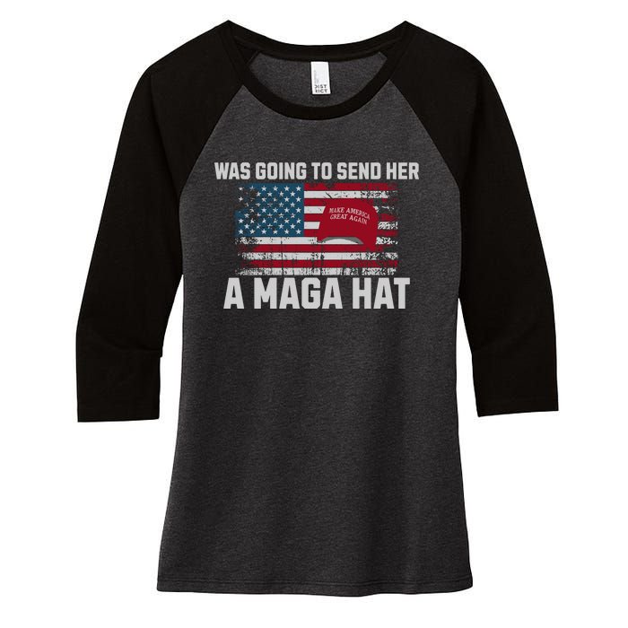 In Fact I Was Gonna Send Her A Maga Hat Debate Women's Tri-Blend 3/4-Sleeve Raglan Shirt