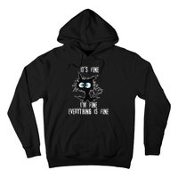 It's Fine I'm Fine Everything Is Fine Funny cat fathers day Hoodie