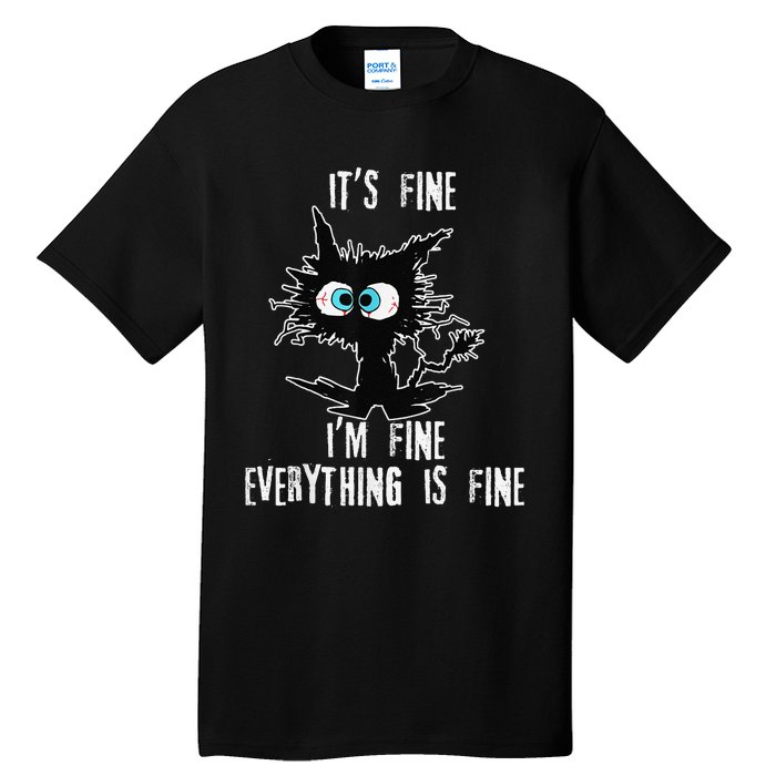 It's Fine I'm Fine Everything Is Fine Funny cat fathers day Tall T-Shirt