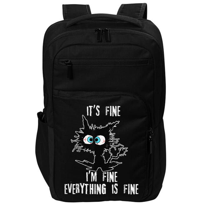 It's Fine I'm Fine Everything Is Fine Funny cat fathers day Impact Tech Backpack