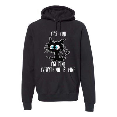 It's Fine I'm Fine Everything Is Fine Funny cat fathers day Premium Hoodie