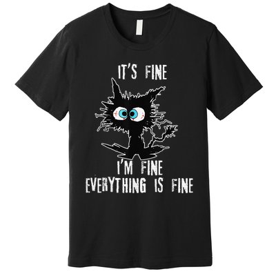 It's Fine I'm Fine Everything Is Fine Funny cat fathers day Premium T-Shirt