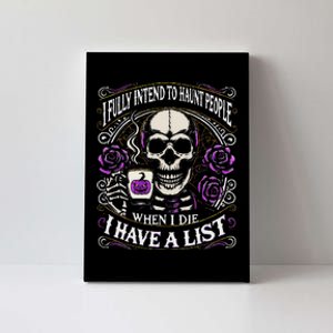 I Fully Intend To Haunt People When I Die Skeleton Halloween Canvas