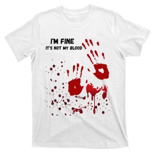 Im Fine Its Not My Blood Sarcastic Halloween Humor T-Shirt