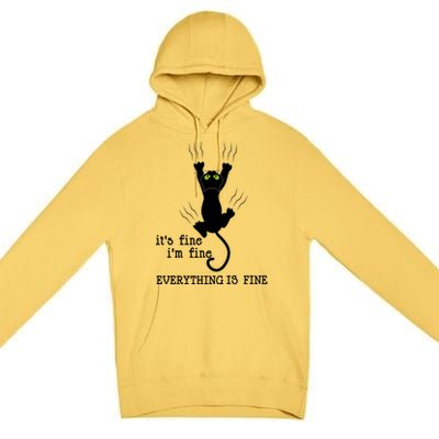 It's Fine I'm Fine Everything Is Fine Cat Funny Gift Premium Pullover Hoodie