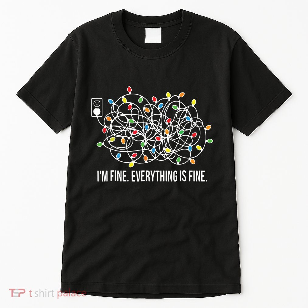 Its Fine Im Fine Everything Is Fine Funny Christmas Lights Tall T-Shirt