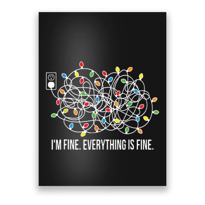 Its Fine Im Fine Everything Is Fine Funny Christmas Lights Poster
