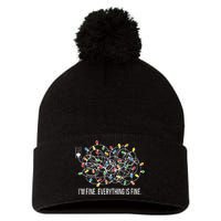 Its Fine Im Fine Everything Is Fine Funny Christmas Lights Pom Pom 12in Knit Beanie