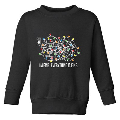 Its Fine Im Fine Everything Is Fine Funny Christmas Lights Toddler Sweatshirt