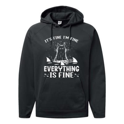 It's Fine I'm Fine Everything Is Fine Funny Cat Fathers Day Performance Fleece Hoodie