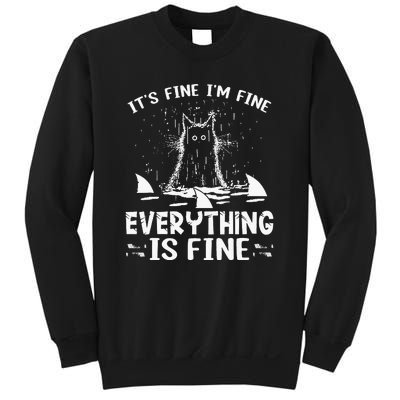 It's Fine I'm Fine Everything Is Fine Funny Cat Fathers Day Sweatshirt