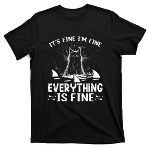 It's Fine I'm Fine Everything Is Fine Funny Cat Fathers Day T-Shirt