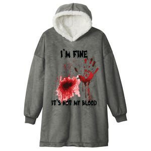 IM Fine ItS Not My Blood Bloody Halloween Hooded Wearable Blanket