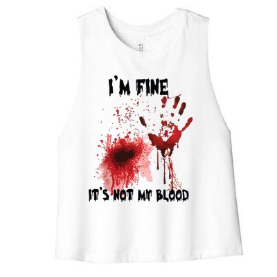 IM Fine ItS Not My Blood Bloody Halloween Women's Racerback Cropped Tank