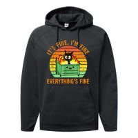 It's Fine I'm Fine Everything Is Fine Retro Dumpster Fire Performance Fleece Hoodie