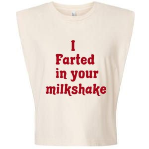 I Farted In Your Milkshake Garment-Dyed Women's Muscle Tee