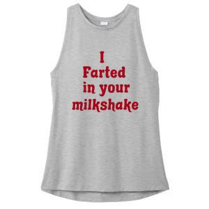 I Farted In Your Milkshake Ladies PosiCharge Tri-Blend Wicking Tank