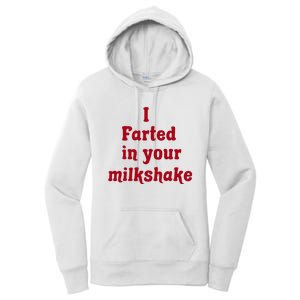 I Farted In Your Milkshake Women's Pullover Hoodie