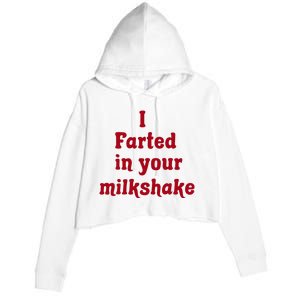 I Farted In Your Milkshake Crop Fleece Hoodie