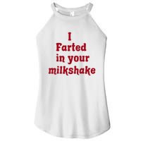 I Farted In Your Milkshake Women's Perfect Tri Rocker Tank