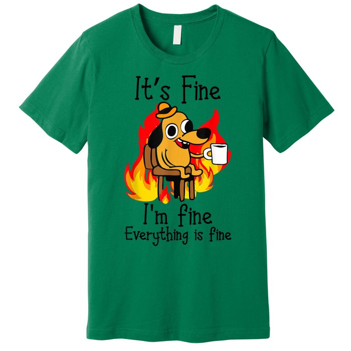 It's Fine I'm Fine Everything Is Fine Funny I'm fine dog Premium T-Shirt