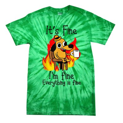 It's Fine I'm Fine Everything Is Fine Funny I'm fine dog Tie-Dye T-Shirt