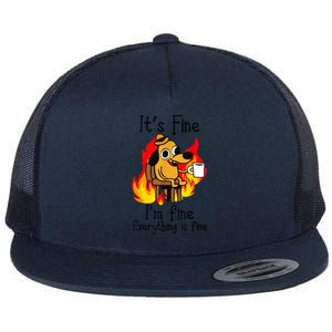 It's Fine I'm Fine Everything Is Fine Funny I'm fine dog Flat Bill Trucker Hat