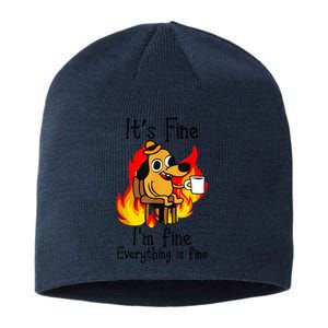 It's Fine I'm Fine Everything Is Fine Funny I'm fine dog Sustainable Beanie