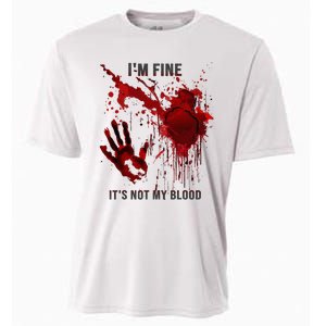 IM Fine ItS Not My Blood Splatter Blood Stained Bloody Cooling Performance Crew T-Shirt