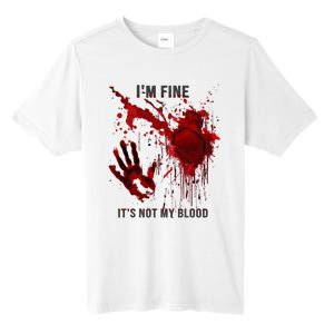 IM Fine ItS Not My Blood Splatter Blood Stained Bloody Tall Fusion ChromaSoft Performance T-Shirt