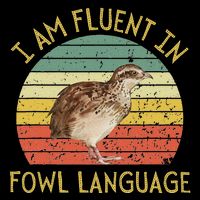 IM Fluent In Fowl Language Funny Quail Lover Retro Gift Poster