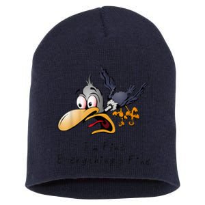 It's Fine I'm Fine Everything Is Fine Funny Cartoon Bird Short Acrylic Beanie