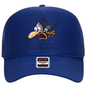 It's Fine I'm Fine Everything Is Fine Funny Cartoon Bird High Crown Mesh Back Trucker Hat