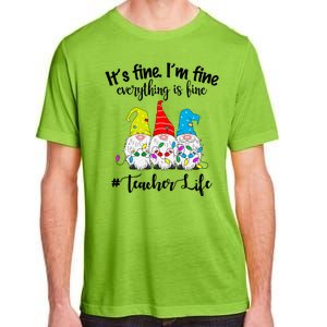 It's Fine I'm Fine Everything Is Fine Christmas Gnomes Teacher Life Adult ChromaSoft Performance T-Shirt