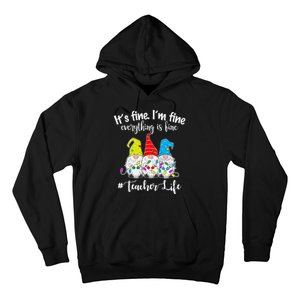 It's Fine I'm Fine Everything Is Fine Christmas Gnomes Teacher Life Hoodie