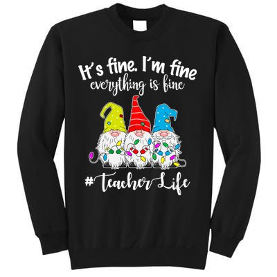 It's Fine I'm Fine Everything Is Fine Christmas Gnomes Teacher Life Sweatshirt