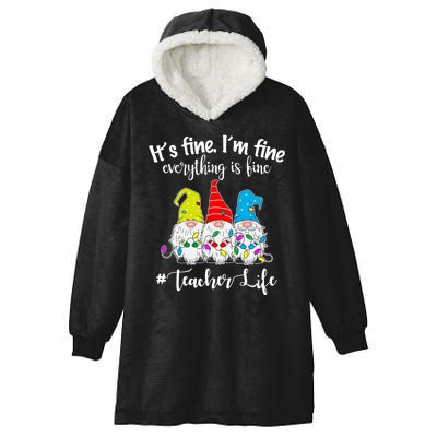 It's Fine I'm Fine Everything Is Fine Christmas Gnomes Teacher Life Hooded Wearable Blanket